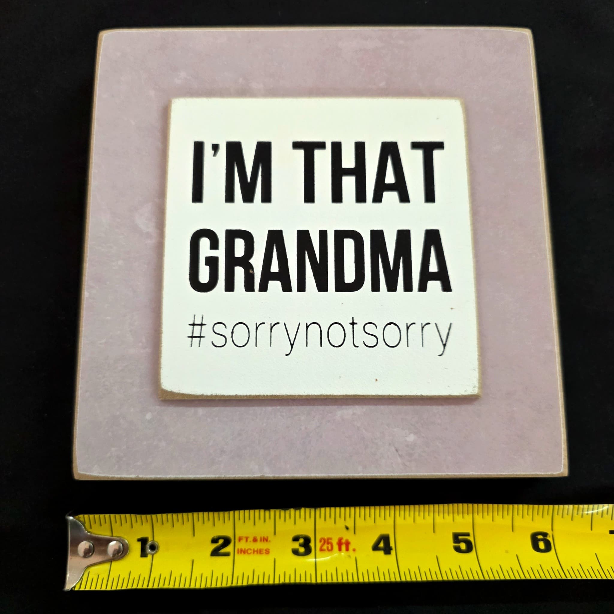 "I'm That Grandma" Novelty Wooden Plaque Sign